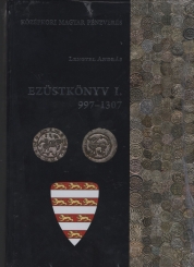 Lengyel András: Ezüstkönyv I. 997 - 1307